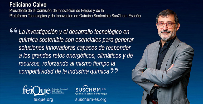 Feliciano Calvo, nombrado nuevo Presidente de la Comisión de Innovación de Feique y de la Plataforma SusChem España