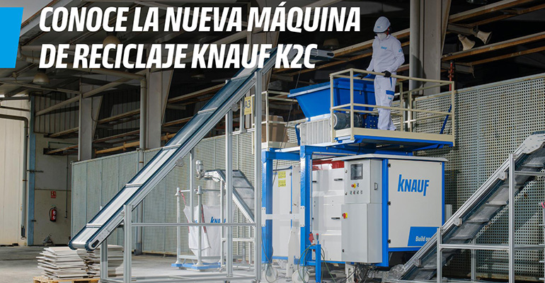 Knauf impulsa la economía circular con su nueva máquina de reciclaje Knauf K2C 