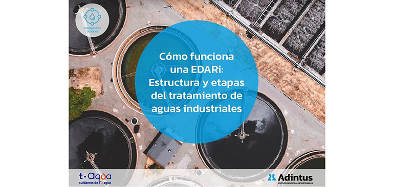 Cómo funciona una EDARi: estructura y etapas del tratamiento de aguas industriales