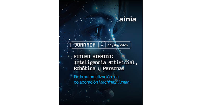 AINIA abordará el futuro híbrido con agentes IA, robótica cognitiva, visión artificial y espacios de datos