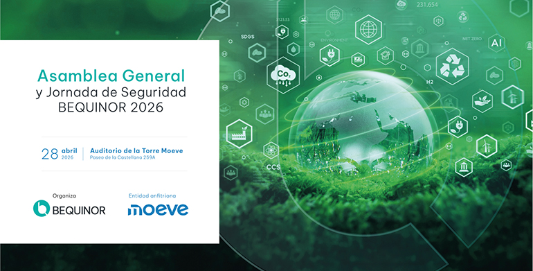 BEQUINOR reunirá en la Torre Moeve a industria y administraciones en su encuentro anual de seguridad y sostenibilidad