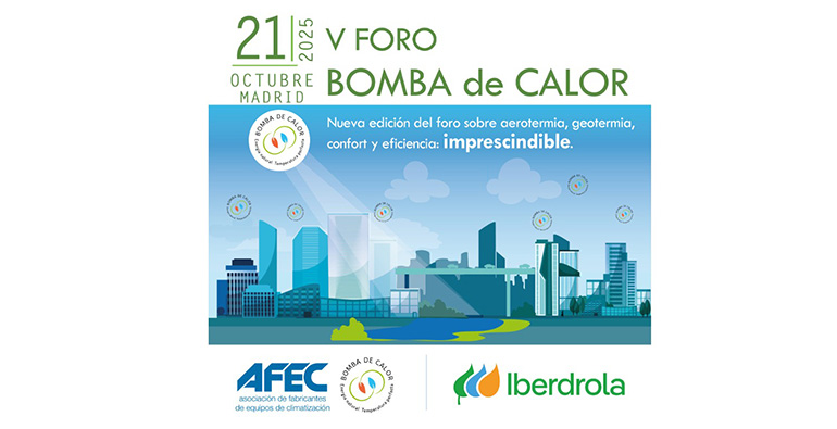 AFEC e Iberdrola anuncian el avance de programa del V Foro de la Bomba de Calor
