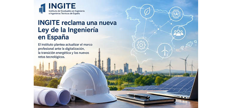 INGITE reclama una nueva Ley de la Ingeniería en España