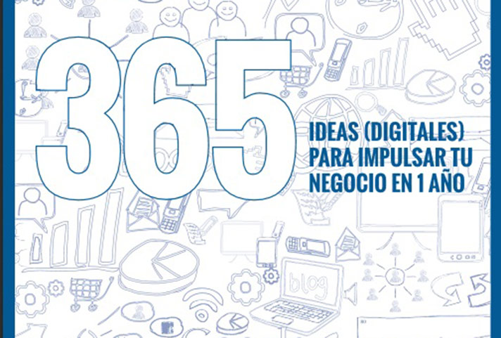 365 ideas digitales para impulsar tu negocio en un año